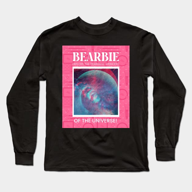 Bearbie Explore The 'Bearbiese' of The Universe Long Sleeve T-Shirt by TayaDesign